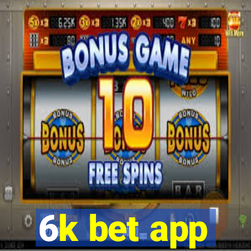 6k bet app